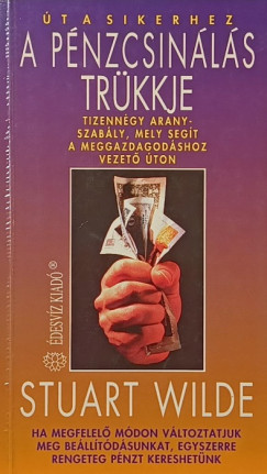 Stuart Wilde - A pénzcsinálás trükkje