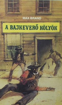Max Brand - A bajkeverő kölyök