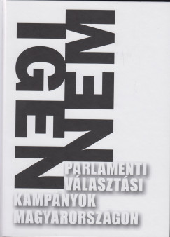 Feitl Istvn  (Szerk.) - Parlamenti vlasztsi kampnyok Magyarorszgon