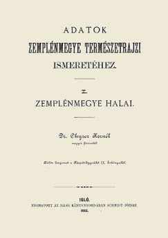 Chyzer Kornl - Adatok Zemplmmegye termszetrajzi ismerethez I. - Zemplnmegye halai