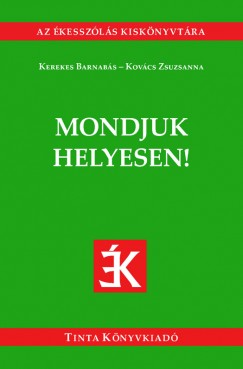 Kerekes Barnabs - Kovcs Zsuzsanna - Mondjuk helyesen!