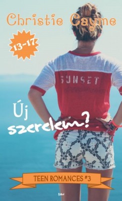 Christie Cayme - j szerelem? - Teen Romances #3