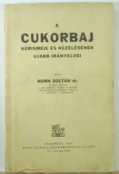 Dr. Horn Zoltn - A cukorbaj krismje s kezelsnek jabb irnyelvei