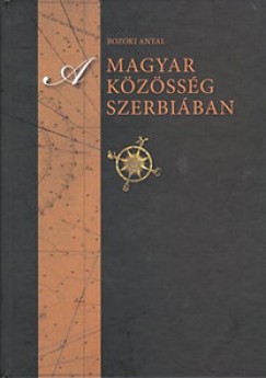 Bozóki Antal - A magyar közösség Szerbiában