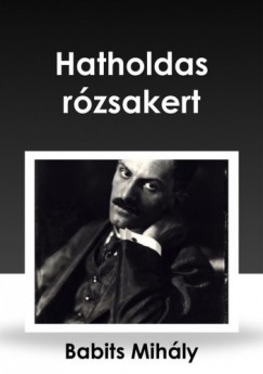 Babits Mihly - Hatholdas rzsakert