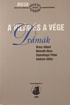 Andrási Attila - Németh Ákos - Siposhegyi Péter - Wass Albert - A világ és a vége- Drámák (dedikált)
