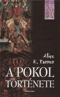 Alice K. Turner - A pokol trtnete