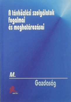 A tvkzlsi szolglatok fogalmai s meghatrozsai - M. Gazdasg