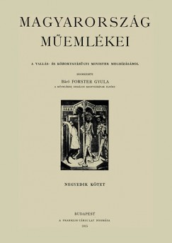 Br Forster Gyula  (Szerk.) - Magyarorszg memlkei IV.