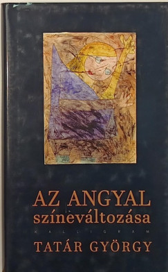 Tatr Gyrgy - Az angyal sznevltozsa