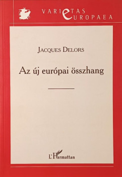 Jacques Delors - Az új európai összhang