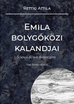 Rettig Attila - Emila bolygkzi kalandjai