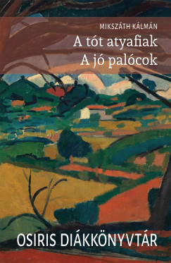 Mikszáth Kálmán - A tót atyafiak - A jó palócok