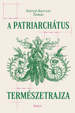 Dávid-Barrett Tamás - A patriarchátus természetrajza
