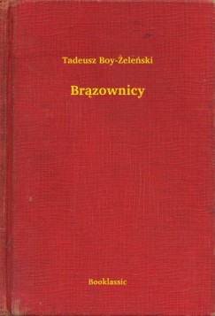 Tadeusz Boy-Zelenski - Br�zownicy