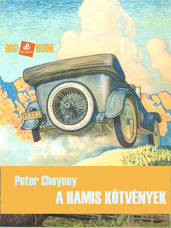 Peter Cheyney - A hamis ktvnyek