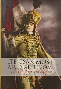 Bogn�r J�zsef  (Szerk.) - "Te csak most aludj�l, Liliom..."