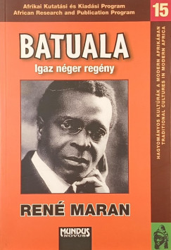 Ren� Maran - Batuala - Igaz n�ger reg�ny