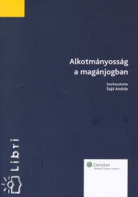 Saj Andrs  (Szerk.) - Alkotmnyossg a magnjogban