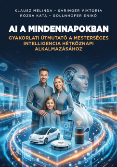Gollnhofer Enikő - Klausz Melinda - Rózsa Kata - Sáringer Viktória - AI a mindennapokban
