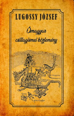 Lugossy Jzsef - smagyar csillagismei kzlemny