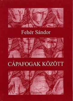 Fehr Sndor - Cpafogak kztt
