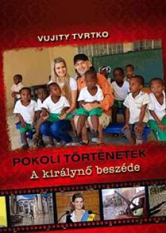 Vujity Tvrtko - Pokoli trtnetek - A kirlyn beszde