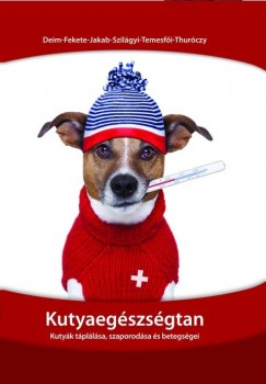 Dr. Deim Zoltn - Dr. Fekete Sndor Gyrgy - Dr. Jakab Csaba - Dr. Szilgyi Judit - Temesfi Viktria - Dr. Thurczy Julianna - Kutyaegszsgtan