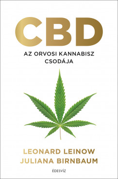 Juliana Birnbaum - Leonard Leinow - CBD - Az orvosi kannabisz csodja