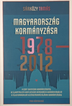 Dr. Sárközy Tamás - Magyarország kormányzása 1978-2012