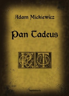 Adam Mickiewicz - Pan Tadeus