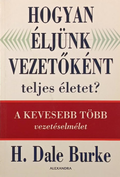 H. Dale Burke - Hogyan ljnk vezetknt teljes letet?