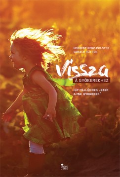 Gerald Hther - Herbert Renz-Polster - Vissza a gykerekhez