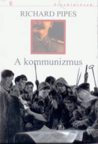 Richard Pipes - A kommunizmus
