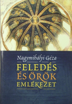 Nagymihlyi Gza - Feleds s rk emlkezet