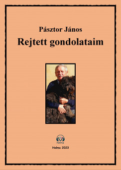 Psztor Jnos - Rejtett gondolataim