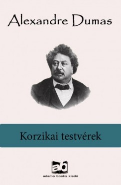 Alexandre Dumas - Korzikai testvérek