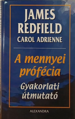 Carol Adrienne - James Redfield - A mennyei prfcia - gyakorlati tmutat