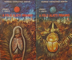 Lrincz L. Lszl - A fld alatti piramis I-II.
