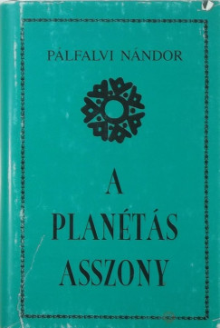Pálfalvi Nándor - A planétás asszony
