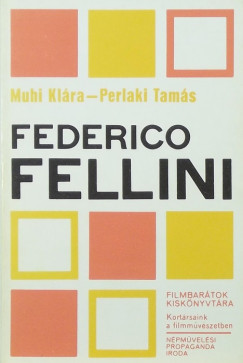 Muhi Klra - Perlaki Tams - Federico Fellini