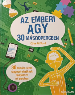 Clive Gifford - Az emberi agy 30 másodpercben