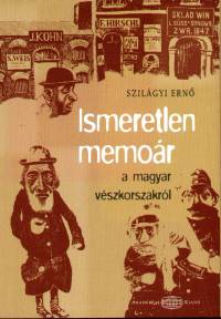 Szilgyi Ern - Ismeretlen memor a magyar vszkorszakrl