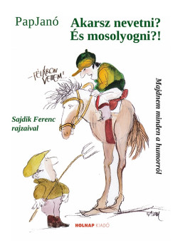 Pap Jan� - Akarsz nevetni? �s mosolyogni?!