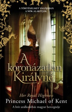 Her Royal Highness Princess Michael Of Kent - A koronzatlan kirlyn