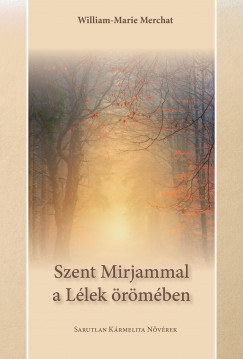 William-Marie Merchat - Szent Mirjammal a Llek rmben