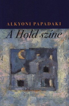 Alkyoni Papadaki - A Hold színe
