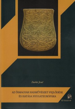 Dark� Jen� - Az �smagyar hadm�v�szet fejl�d�se �s hat�sa Nyugateur�p�ra