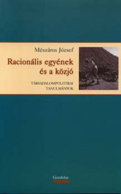 Mszros Jzsef - Racionlis egynek s a kzj