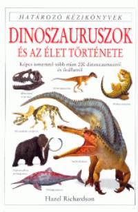 Hazel Richardson - Dinoszauruszok s az let trtnete - Hatroz kziknyvek